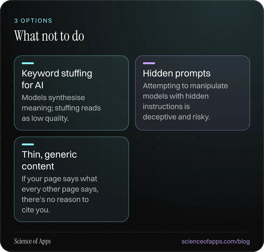 What not to do: Keyword stuffing for AI; Hidden prompts; Thin, generic content.