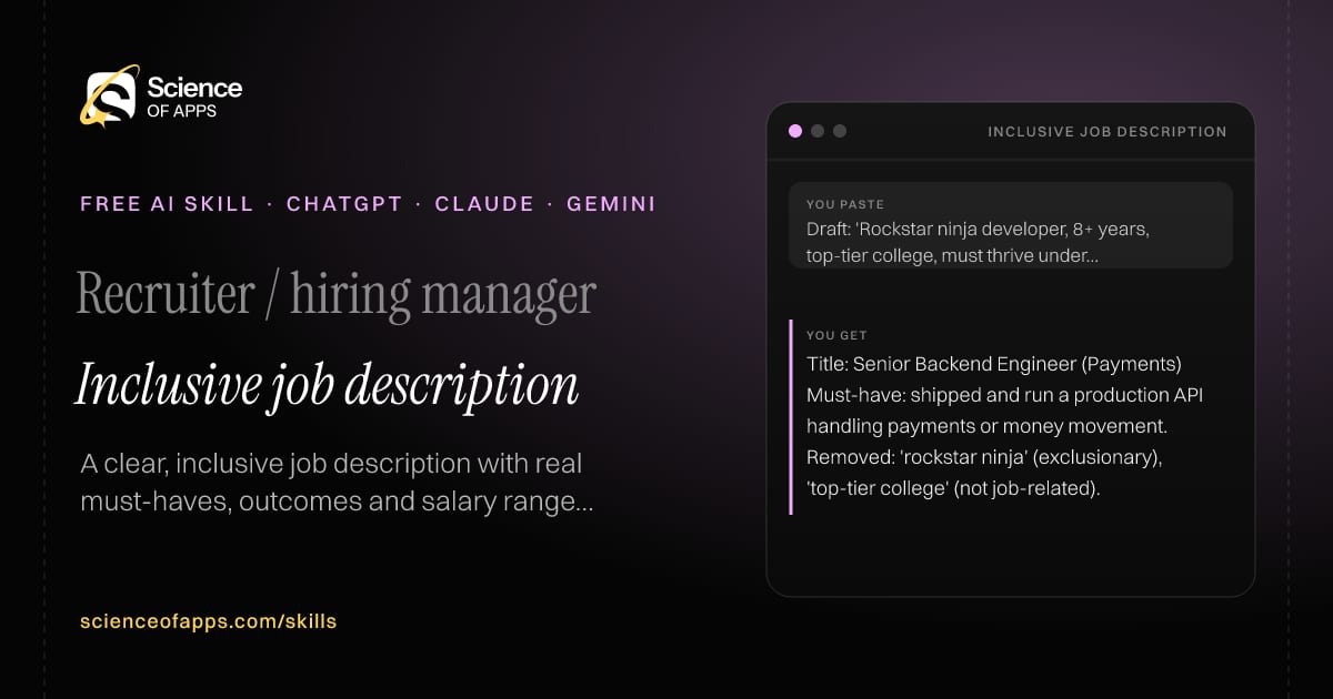 Inclusive job description AI skill for Recruiter / hiring manager: you paste "Draft: 'Rockstar ninja developer, 8+ years, top-tier college, must thrive under pressure'" and get "Title: Senior Backend Engineer (Payments)"