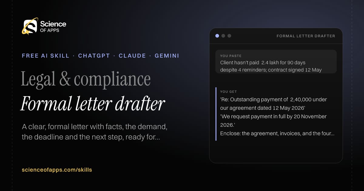 Formal letter drafter AI skill for Business owner / legal assistant: you paste "Client hasn't paid ₹2.4 lakh for 90 days despite 4 reminders; contract signed 12 May" and get "'Re: Outstanding payment of ₹2,40,000 under our agreement dated 12 May 2026'"