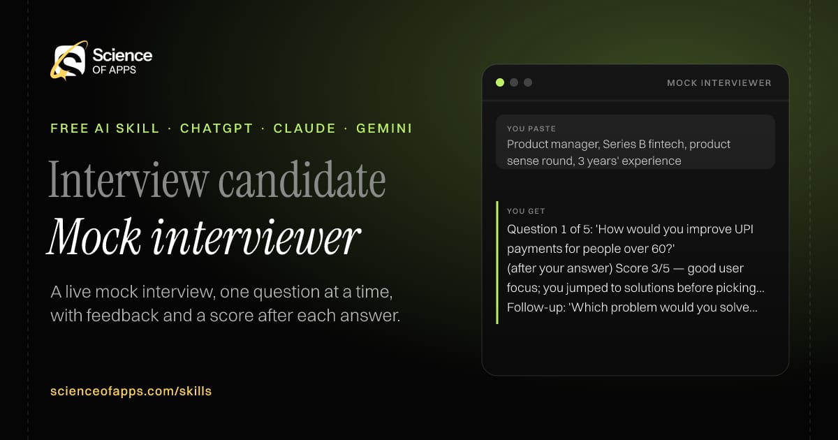 Mock interviewer AI skill for Interview candidate: you paste "Product manager, Series B fintech, product sense round, 3 years' experience" and get "Question 1 of 5: 'How would you improve UPI payments for people over 60?'"