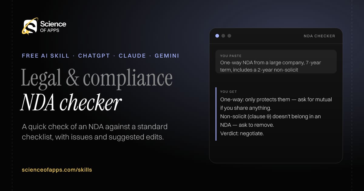 NDA checker AI skill for Founder / business development: you paste "One-way NDA from a large company, 7-year term, includes a 2-year non-solicit" and get "One-way: only protects them — ask for mutual if you share anything."