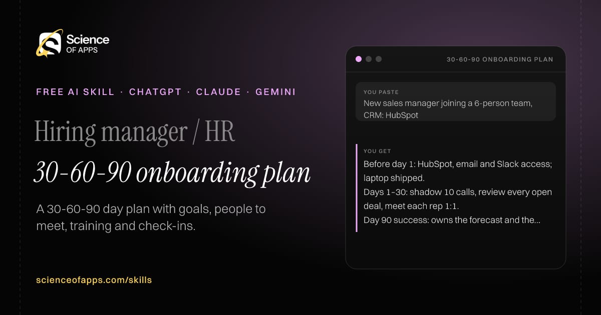 30-60-90 onboarding plan AI skill for Hiring manager / HR: you paste "New sales manager joining a 6-person team, CRM: HubSpot" and get "Before day 1: HubSpot, email and Slack access; laptop shipped."