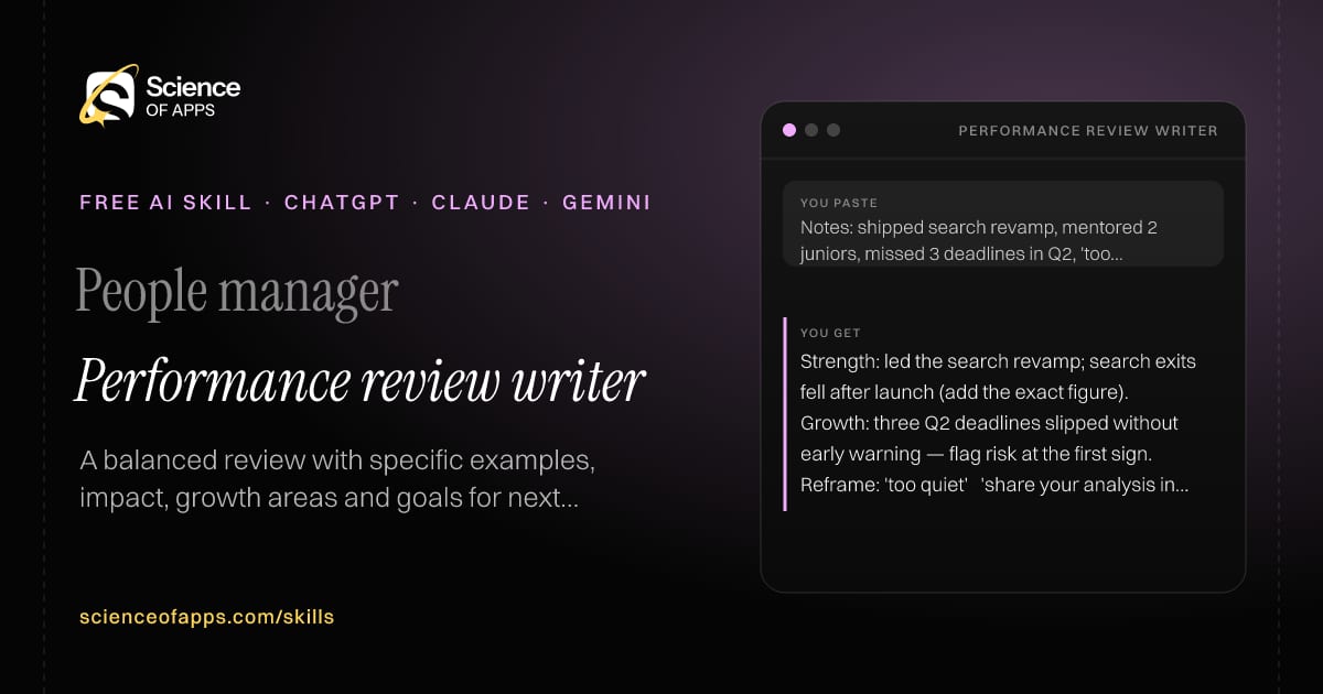Performance review writer AI skill for People manager: you paste "Notes: shipped search revamp, mentored 2 juniors, missed 3 deadlines in Q2, 'too quiet in meetings'" and get "Strength: led the search revamp; search exits fell after launch (add the exact figure)."
