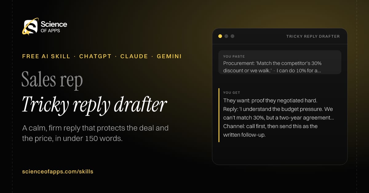 Tricky reply drafter AI skill for Sales rep: you paste "Procurement: 'Match the competitor's 30% discount or we walk.' · I can do 10% for a 2-year term" and get "They want: proof they negotiated hard."