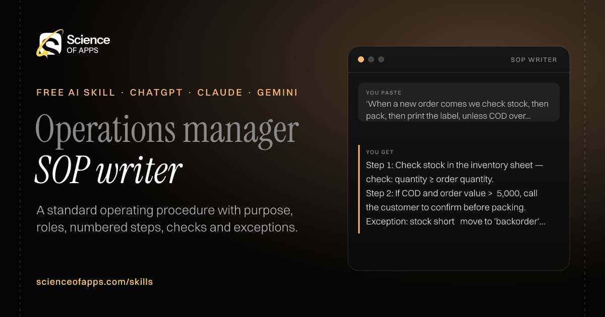 SOP writer AI skill for Operations manager: you paste "'When a new order comes we check stock, then pack, then print the label, unless COD over 5k then call first'" and get "Step 1: Check stock in the inventory sheet — check: quantity ≥ order quantity."